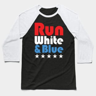 Run White & Blue - 4th of July Running Baseball T-Shirt